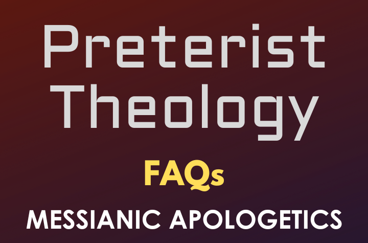 Preterist Theology - FAQ