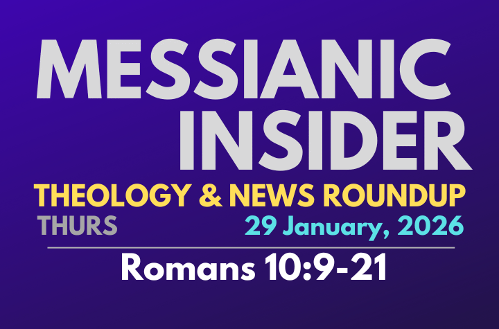 Romans 10:9-21 - Messianic Insider 29 January, 2026